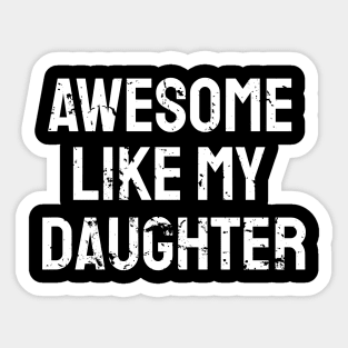 Awesome like my daughter Sticker